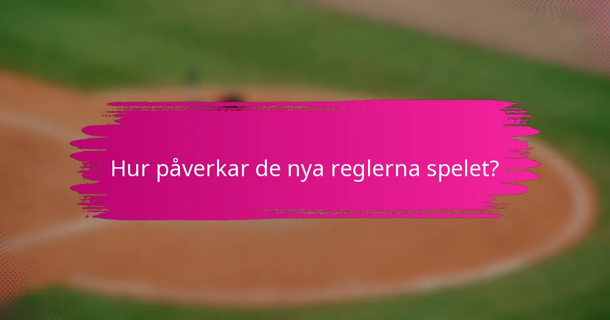 Hur påverkar de nya reglerna spelet?