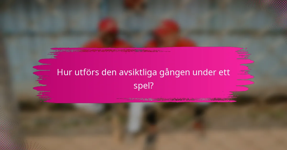 Hur utförs den avsiktliga gången under ett spel?