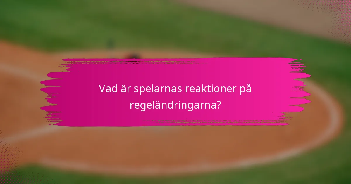 Vad är spelarnas reaktioner på regeländringarna?
