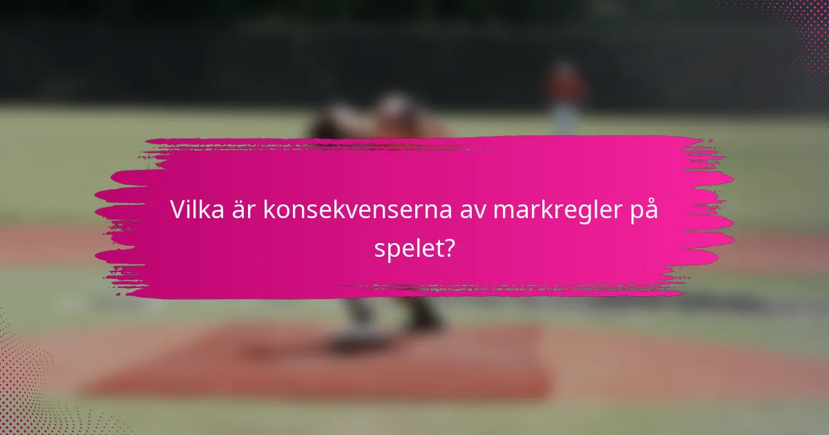 Vilka är konsekvenserna av markregler på spelet?