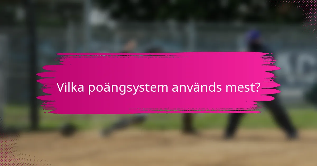 Vilka poängsystem används mest?